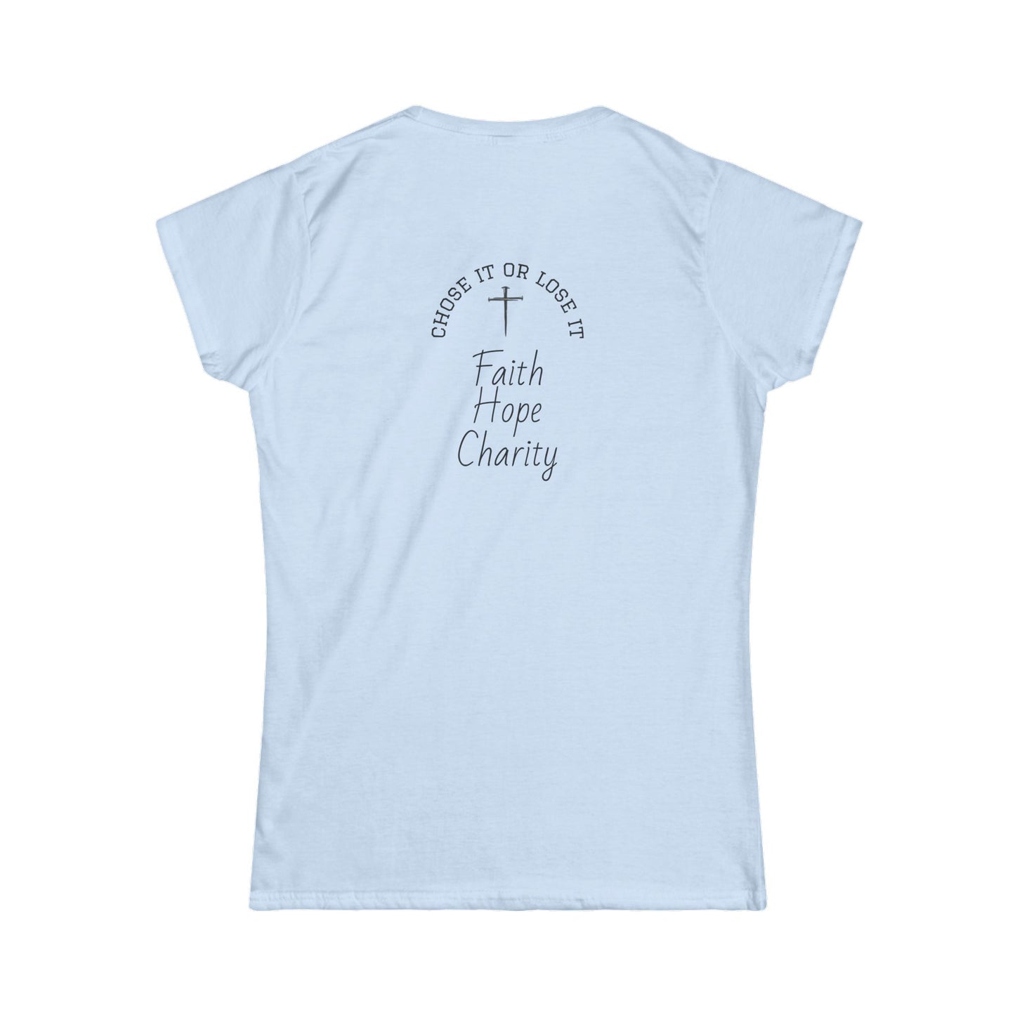 Inspirational Women's Tee - Faith, Hope, Charity, Motivational Shirt, Empowerment Apparel