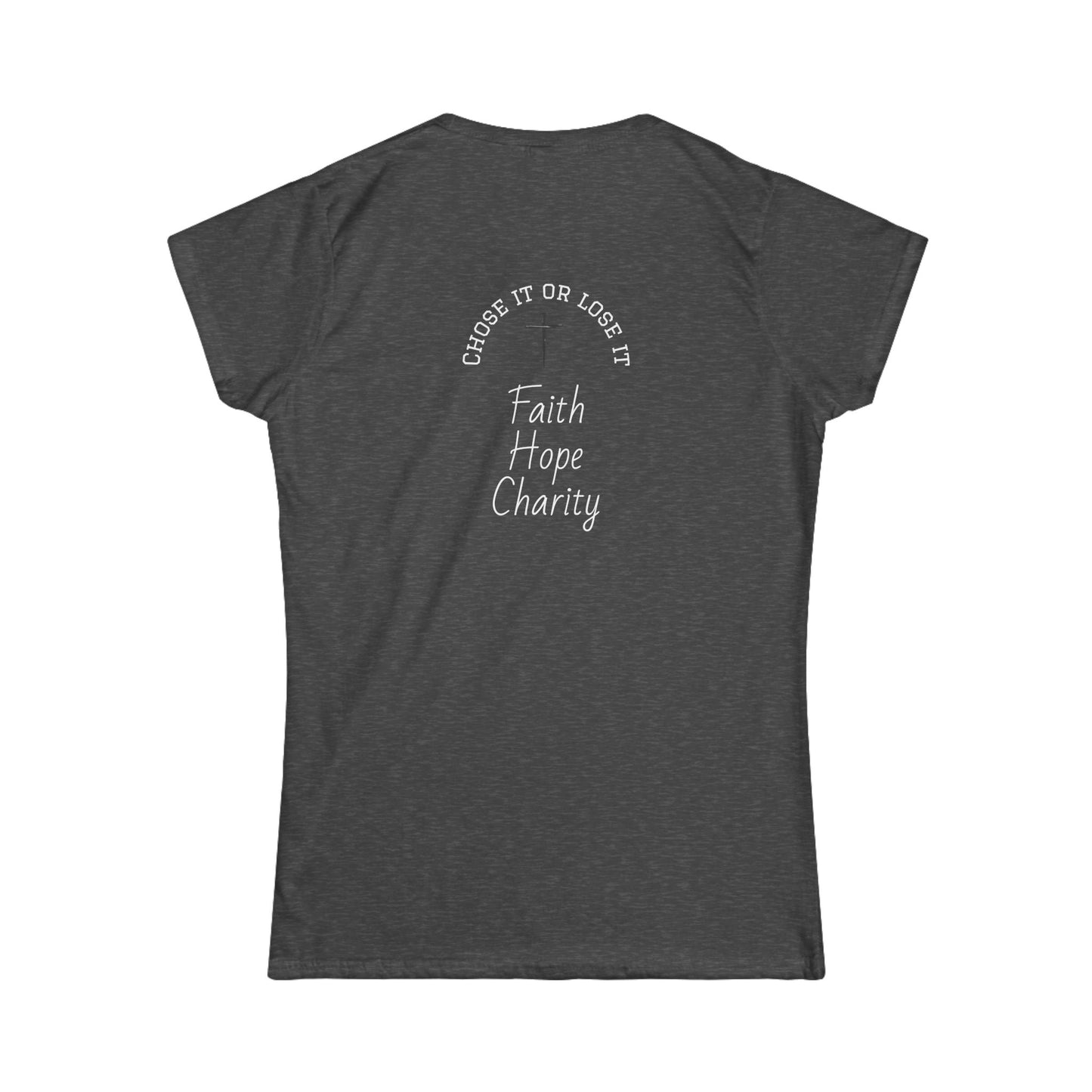 Inspirational Women's Tee - Faith, Hope, Charity, Motivational Shirt, Empowerment Apparel
