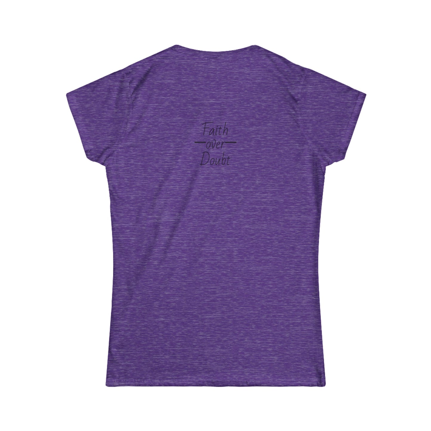 Women's Inspirational Tee - Faith Over Doubt, Motivational Shirt, Casual Wear for Empowerment, Comfortable Everyday T-Shirt, Gift for Her