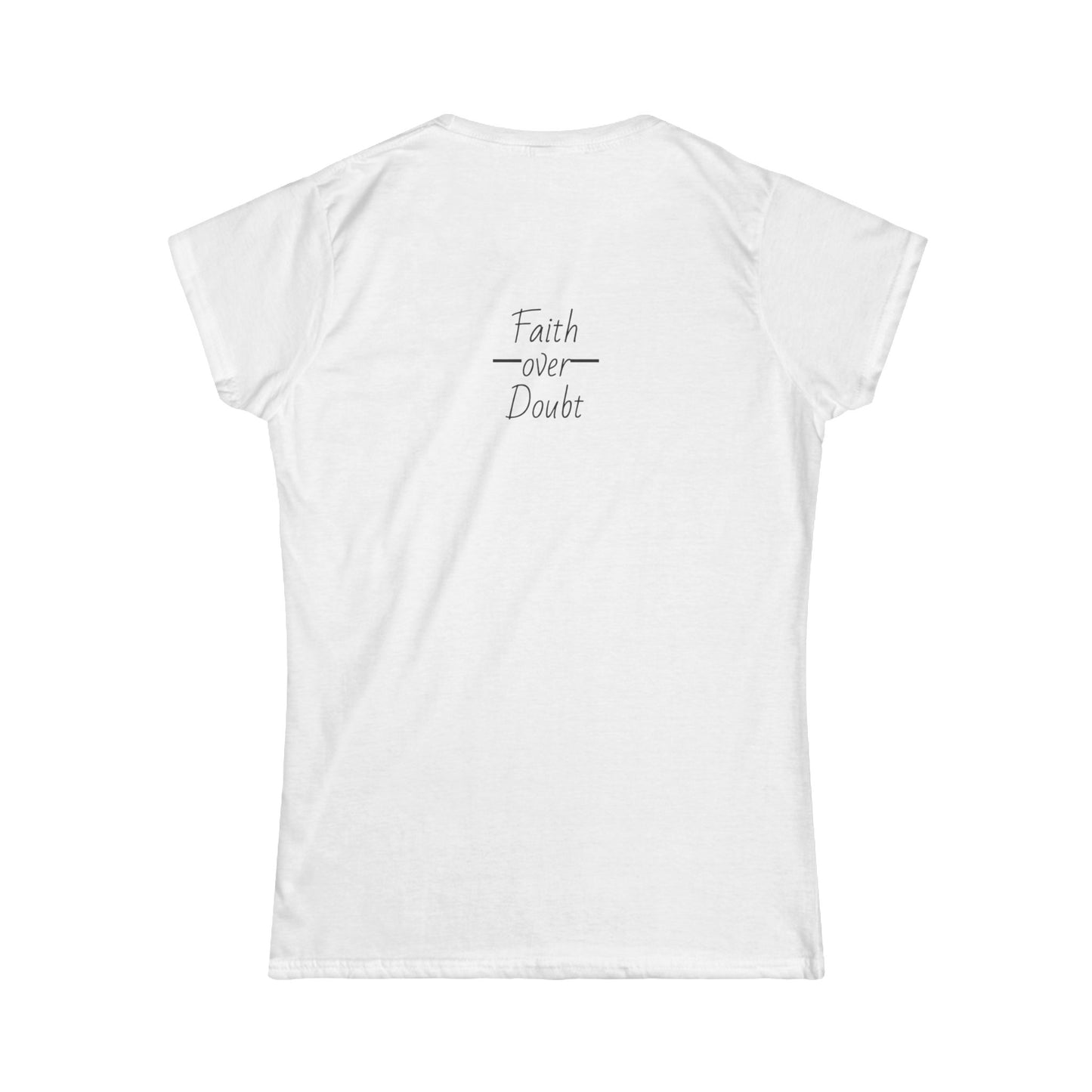 Women's Inspirational Tee - Faith Over Doubt, Motivational Shirt, Casual Wear for Empowerment, Comfortable Everyday T-Shirt, Gift for Her