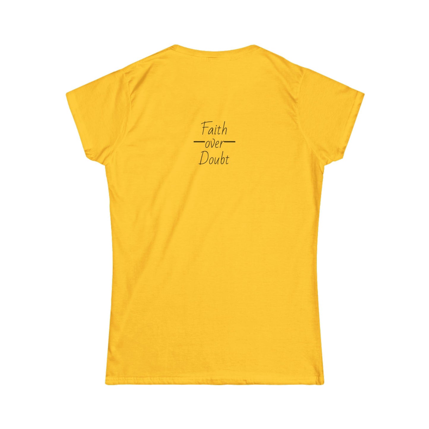 Women's Inspirational Tee - Faith Over Doubt, Motivational Shirt, Casual Wear for Empowerment, Comfortable Everyday T-Shirt, Gift for Her